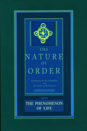 The Nature of Order Vol 1: The Phenomenon of Life